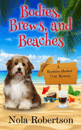 Bodies, Brews, and Beaches (A Hawkins Harbor Cozy Mystery)