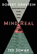 MindReal: How the Mind Creates Its Own Virtual Reality