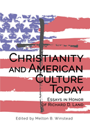 Christianity and American Culture Today: Essays in Honor of Richard D. Land