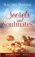 Secrets and Soulmates (January Cove)