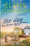 The Day He Drove By: Sweet Contemporary Romance (Hawthorne Harbor Second Chance Romance)