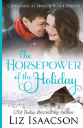 The Horsepower of the Holiday: Glover Family Saga & Christian Romance (Shiloh Ridge Ranch in Three Rivers Romance)