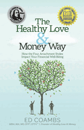 The Healthy Love & Money Way: How the Four Attachment Styles Impact Your Financial Well-Being