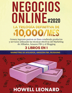 Negocios Online #2020: La Trilog├â┬¡a Definitiva de $10,000/mes Genera ingresos pasivos en l├â┬¼nea vendiendo productos y servicios utilizando las t├â┬⌐cnicas ... Amazon FBA y el Blogging (Spanish Edition)