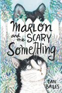 Marlon and the Scary Something (Marlon's Marvelous Adventures)
