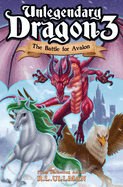 Unlegendary Dragon 3: The Battle for Avalon