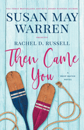 Then Came You (Deep Haven Collection)