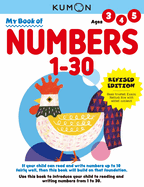 Kumon My Book of Numbers 1-30 (Revised Ed, Math Skills), Ages 3-5, 80 pages