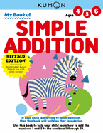 Kumon My Book of Simple Addition (Revised Ed, Math Skills), Ages 4-6, 80 pages