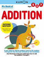 Kumon My Book of Addition (Revised Edition, Math Skills), Ages 5-7, 80 pages