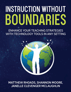 Instruction Without Boundaries: Enhance Your Teaching Strategies with Technology Tools in Any Setting