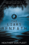 The Liars Beneath: A YA Romantic Suspense Novel