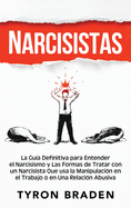 Narcisistas: La gu├â┬¡a definitiva para entender el narcisismo y las formas de tratar con un narcisista que usa la manipulaci├â┬│n en el trabajo o en una relaci├â┬│n abusiva (Spanish Edition)
