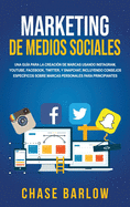 Marketing de medios sociales: Una gu├â┬¡a para la creaci├â┬│n de marcas usando Instagram, YouTube, Facebook, Twitter, y Snapchat, incluyendo consejos ... para principiantes (Spanish Edition)