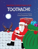 Santa's Christmas Eve Toothache: A Christmas Eve Adventure Story