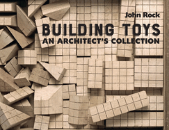 Building Toys: An Architect├óΓé¼Γäós Collection