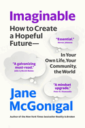 Imaginable: How to Create a Hopeful Future├óΓé¼ΓÇóin Your Own Life, Your Community, the World