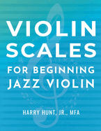 Violin Scales for Beginning Jazz Violin