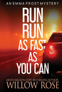 Run Run as fast as you can (Emma Frost Mystery)