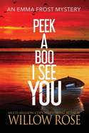 Peek a boo I see you (Emma Frost Mystery)