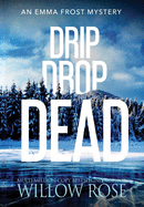 Drip Drop Dead (Emma Frost Mystery)