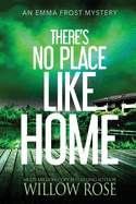 There's No Place like Home (Emma Frost Mystery)