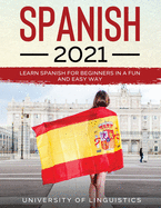 Spanish 2021: Learn Spanish for Beginners in a Fun and Easy Way