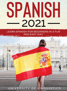 Spanish 2021: Learn Spanish for Beginners in a Fun and Easy Way