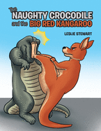 The Naughty Crocodile and the Big Red Kangaroo