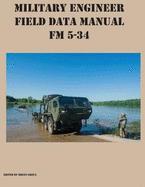 Military Engineer Field Data Manual FM 5-34