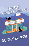 Bound at the Sugar Mill Marketplace: an amateur sleuth cozy mystery (Sugar Mill Marketplace Mysteries)