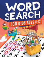 Word Search for Kids Ages 8-12: Awesome Fun Word Search Puzzles With Answers in the End - Sight Words | Improve Spelling, Vocabulary, Reading Skills ... (Kids Ages 8, 9, 10, 11, 12 Activity Book)
