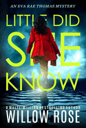 Little Did She Know: An intriguing, addictive mystery novel (Eva Rae Thomas Mystery)