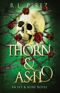Thorn & Ash: A Hades and Persephone Romance (Ivy & Bone)