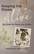 Keeping the Dream Alive: My Quest for Peace and Justice