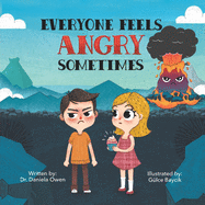 Everyone Feels Angry Sometimes - An Anger Management Book for Kids that Teaches Essential Steps to Manage Anger & Frustration - A Psychologist Recommended Book for Children Ages 3-10