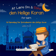 At L├â┬ªre Om & Elske den Hellige Koran: En B├â┬╕rnebog Der Introducerer den Hellige Koran (Islamiske b├â┬╕ger p├â┬Ñ dansk (Islamic books in Danish)) (Danish Edition)