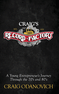 Craig's Record Factory: A Young Entrepreneur's Journey Through the 70's and 80's