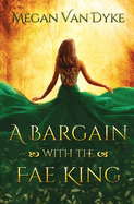 A Bargain with the Fae King (Courts of Faery)