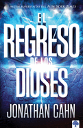 El Regreso de Los Dioses (Spanish Edition)