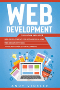 Web development: This book includes: Web development for Beginners in HTML + Web design with CSS + Javascript basics for Beginners