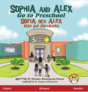 Sophia and Alex Go to Preschool: Sofia och Alex G├â┬Ñr p├â┬Ñ f├â┬╢rskola (Swedish Edition)