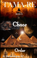 TAMA-RE Book III: Chaos to Order