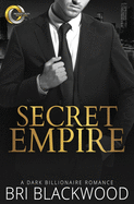 Secret Empire: A Dark Billionaire Romance (Broken Cross)