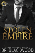 Stolen Empire: A Dark Billionaire Romance (Broken Cross)