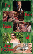The Many Faces of John McAfee: Biography of an American Hustler (90-Minute Biography)