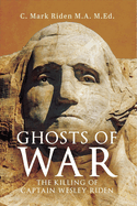 Ghosts of War: The Killing of Captain Wesley Riden