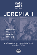 Jeremiah - Courage in a Cancel Culture: A Stand on the Word Study Guide (1)