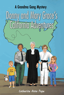Donny and Mary Grace's California Adventures (A Grandma Gang Mystery)