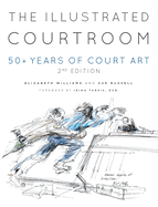 The Illustrated Courtroom: 50+ Years of Court Art